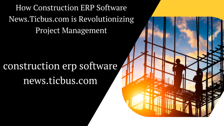 construction erp software news.ticbus.com